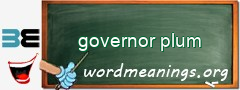 WordMeaning blackboard for governor plum